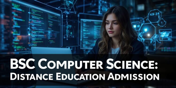 BSC Computer Science Distance Education Admission 2025