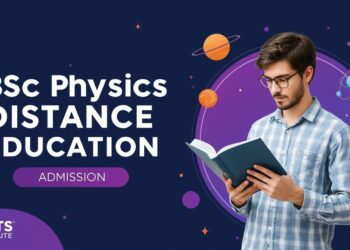 BSc Physics Distance Education Admission 2025 Eligibility, Duration, Entrance Exams, Apply Now
