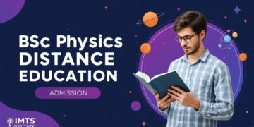 BSc Physics Distance Education Admission 2025 Eligibility, Duration, Entrance Exams, Apply Now