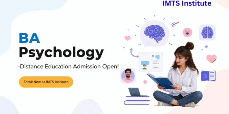 BA Psychology Distance Education Admission 2025: Eligibility, Duration, Entrance Exams, Apply Now