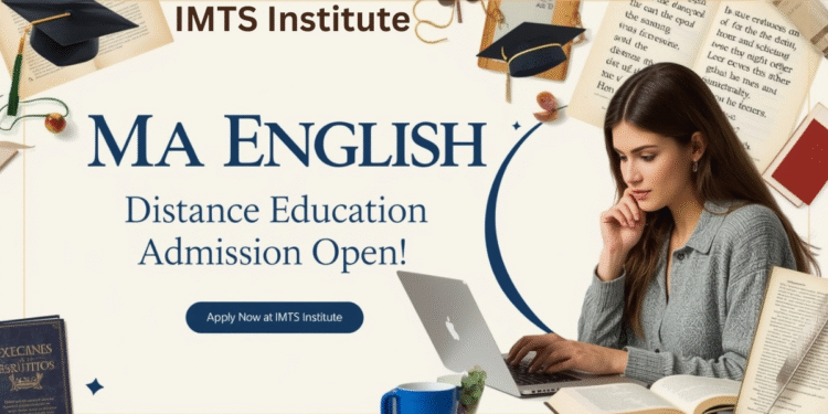 MA English Distance Education Admission 2025: Eligibility, Duration, Entrance Exams, Apply Now