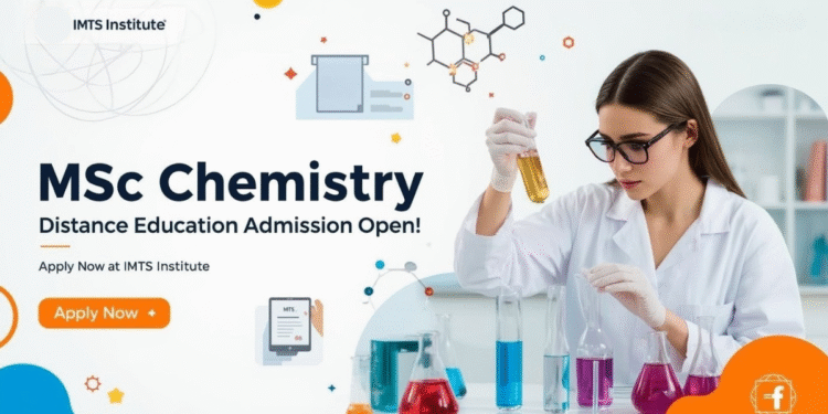 MSC Chemistry Distance Education Admission 2025: Eligibility, Duration, Entrance Exams, Apply Now