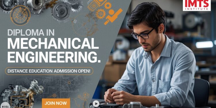 Diploma in Mechanical Engineering Distance Education Admission 2025: Eligibility, Duration, Entrance Exams, Apply Now