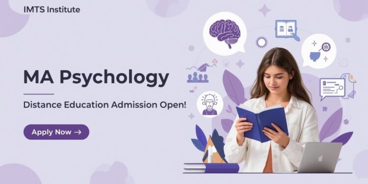 MA Psychology Distance Education Admission 2025: Eligibility, Duration, Entrance Exams, Apply Now