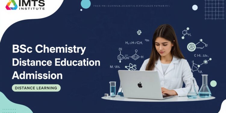 BSC Chemistry Distance Education Admission 2025: Eligibility, Duration, Entrance Exams, Apply Now