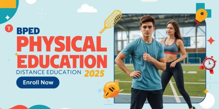 BPED Physical Education Distance Education Admission 2025