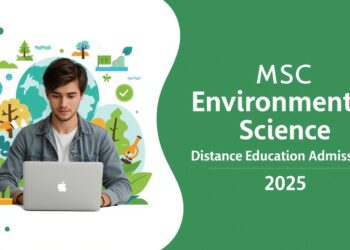 MSc Environmental Science Distance Education Admission 2025: Eligibility, Duration, Entrance Exams, Apply Now