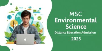 MSc Environmental Science Distance Education Admission 2025: Eligibility, Duration, Entrance Exams, Apply Now