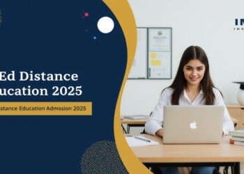 B.Ed Distance Education Admission 2025: Eligibility, Duration, Entrance Exams, Apply Now