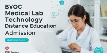 BVoc Medical Lab Technology Distance Education Admission 2025: Eligibility, Duration, Entrance Exams, Apply Now