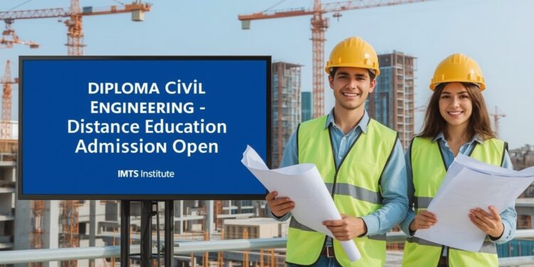 Diploma Civil Engineering Distance Education Admission 2025: Eligibility, Duration, Entrance Exams, Apply Now