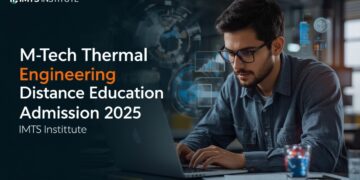 MTech Thermal Engineering Distance Education Admission 2025: Eligibility, Duration, Entrance Exams, Apply Now