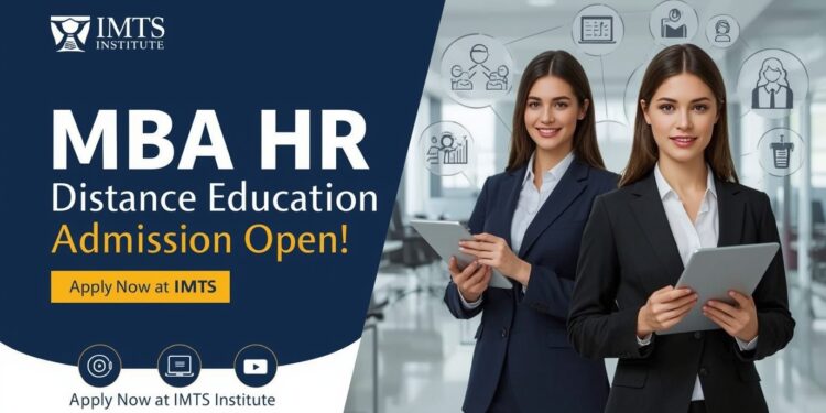 MBA HR Distance Education Admission 2025: Eligibility, Duration, Entrance Exams, Apply Now