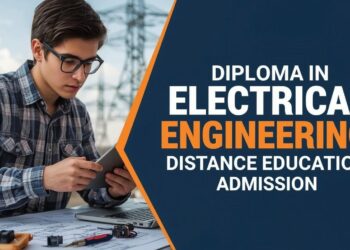 Diploma in Electrical Engineering Distance Education Admission 2025: Eligibility, Duration, Entrance Exams, Apply Now