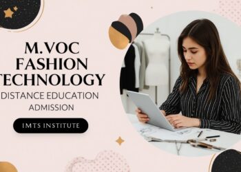 M.Voc Fashion Technology Distance Education Admission 2025: Eligibility, Duration, Entrance Exams, Apply Now