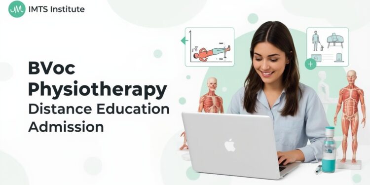 BVoc Physiotherapy Distance Education Admission 2025: Eligibility, Duration, Entrance Exams, Apply Now