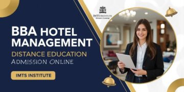 BBA Hotel Management Distance Education Admission 2025: Eligibility, Duration, Entrance Exams, Apply Now