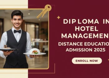 Diploma in Hotel Management Distance Education Admission 2025: Eligibility, Duration, Entrance Exams, Apply Now