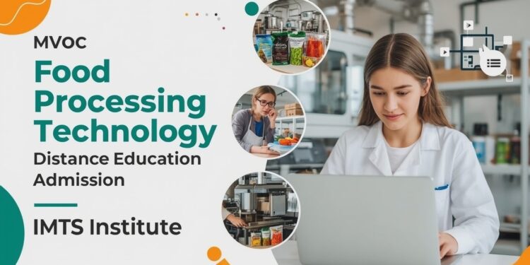 MVoc Food Processing Technology Distance Education Admission 2025: Eligibility, Duration, Entrance Exams, Apply Now