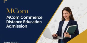 MCom Commerce Distance Education Admission 2025 Eligibility, Duration, Entrance Exams, Apply Now
