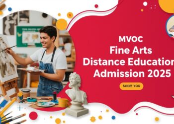 MVOC Fine Arts Distance Education Admission 2025 Eligibility, Duration, Entrance Exams, Apply Now