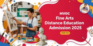 MVOC Fine Arts Distance Education Admission 2025 Eligibility, Duration, Entrance Exams, Apply Now